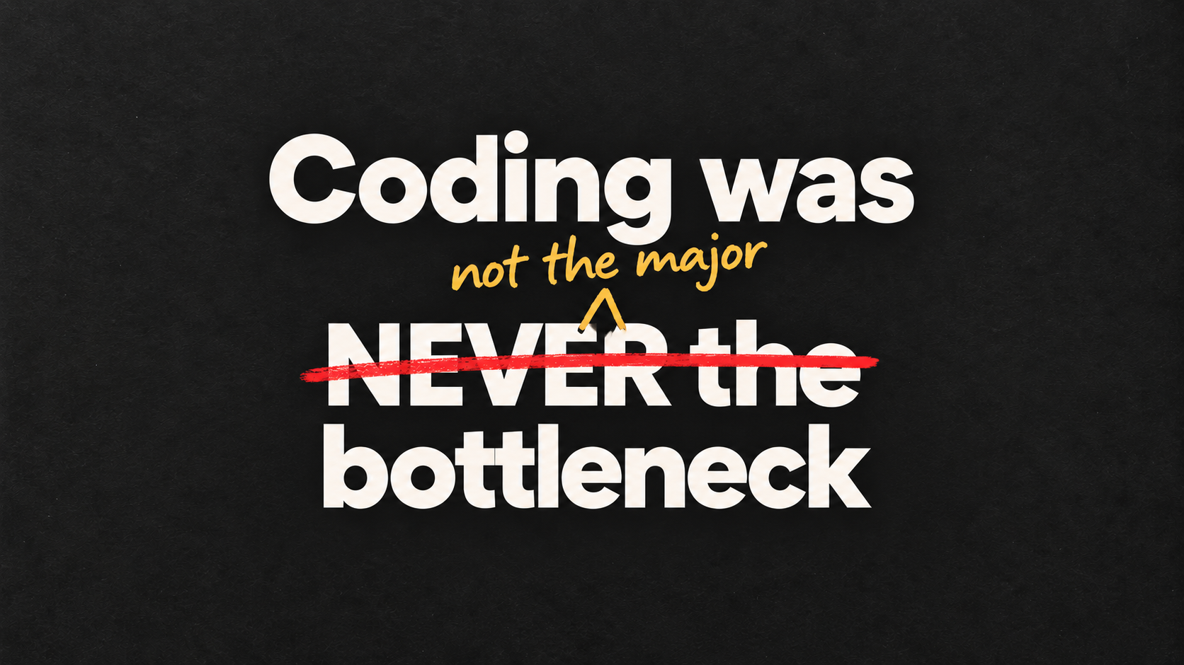 Coding Was Never The Bottleneck - Really???